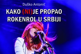 Stiže knjiga "Kako (ni)je propao rokenrol u Srbiji"