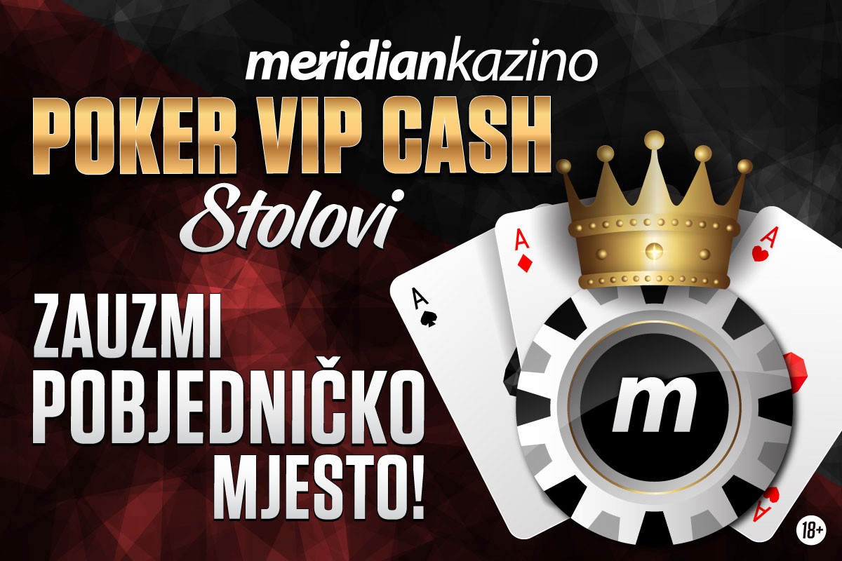 Postanite dio elite! Zauzmi svoju poziciju za VIP CASH POKER stolom!!!