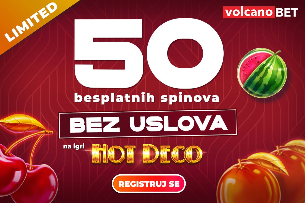 VOLCANOBET.BA HOT DECO CASINO BONUS, preuzmi 50 free spinova bez uslova
