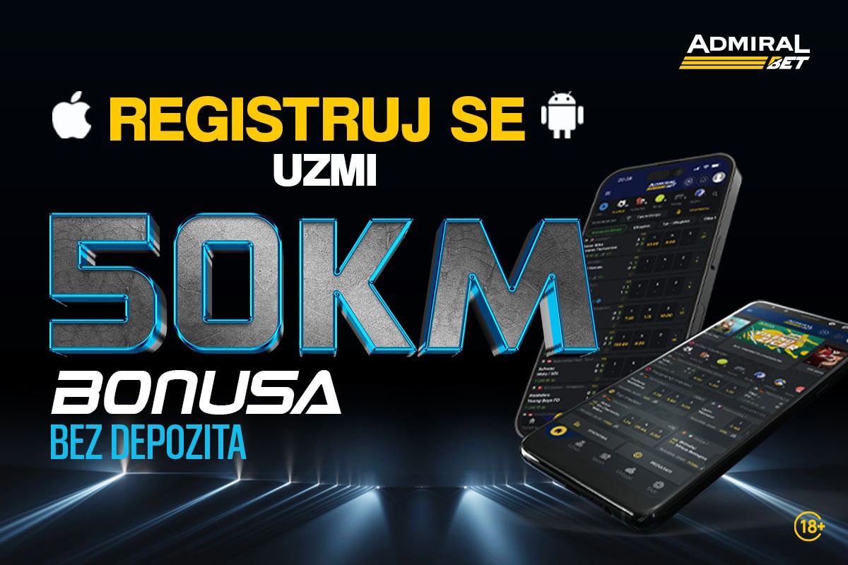 AdmiralBet aplikacija je live! Skini aplikaciju, registruj se i preuzmi 50 KM bonusa