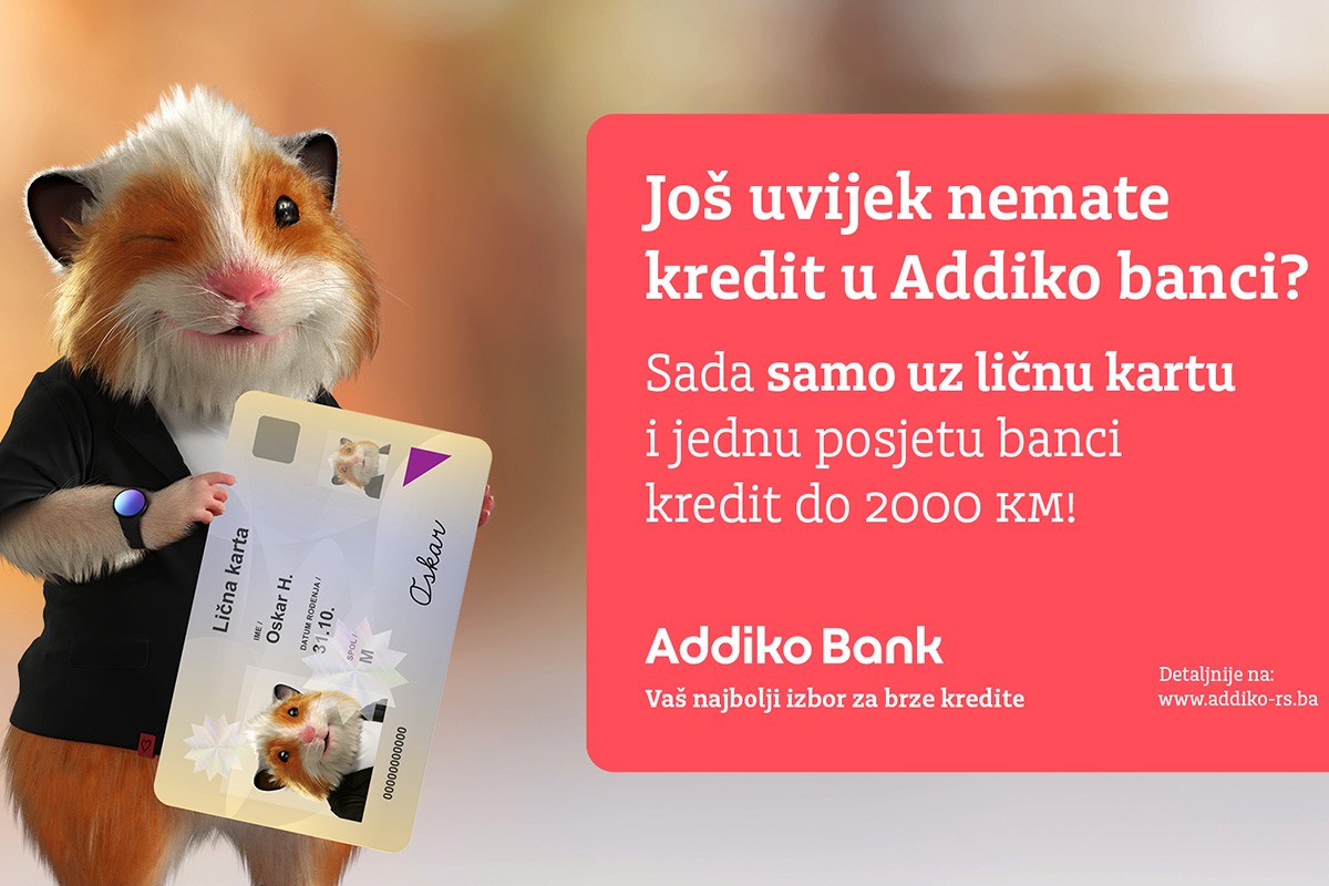 Addiko kredit još brže i jednostavnije - do 2.000 KM samo uz ličnu kartu