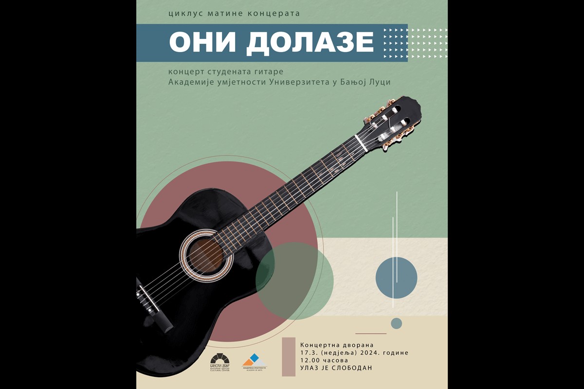 "Oni dolaze": Matine koncert studenata gitare AU UNIBL u Banskom dvoru