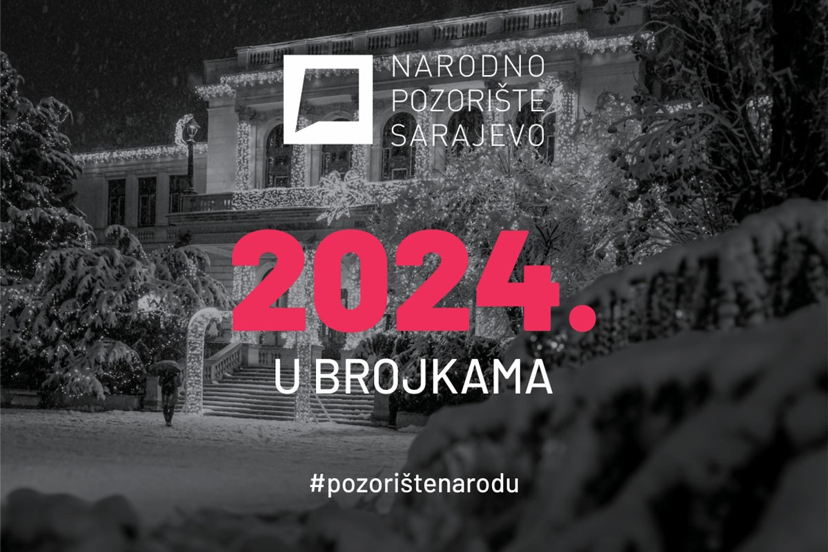 Za kraj 2024. godine: Narodno pozorište Sarajevo u brojkama