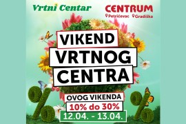 Vikend Vrtnog centra u Centrumu: Sjajni popusti za početak proljeća