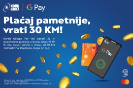 Plaćaj pametnije, vrati 30 KM! Kampanja Nove banke za korisnike Google ...