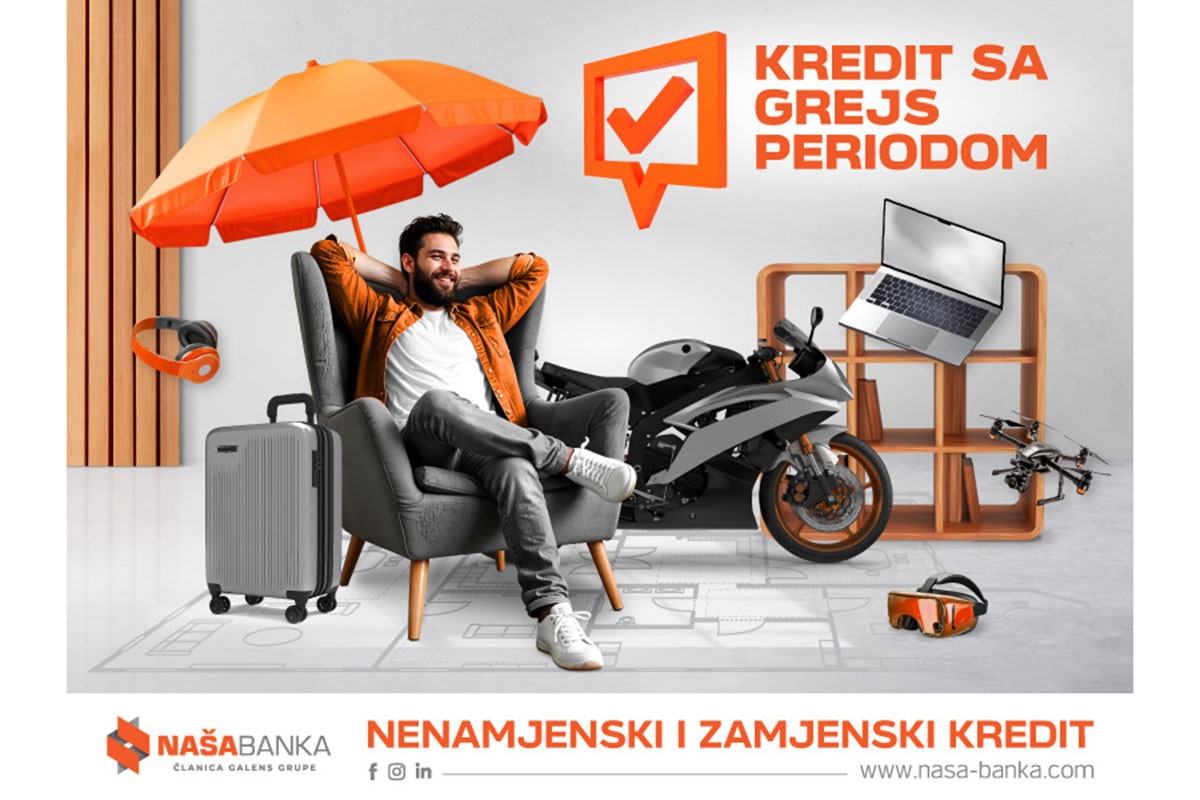 Naša Banka a.d. Banja Luka: Akcija kredita sa grejs periodom!