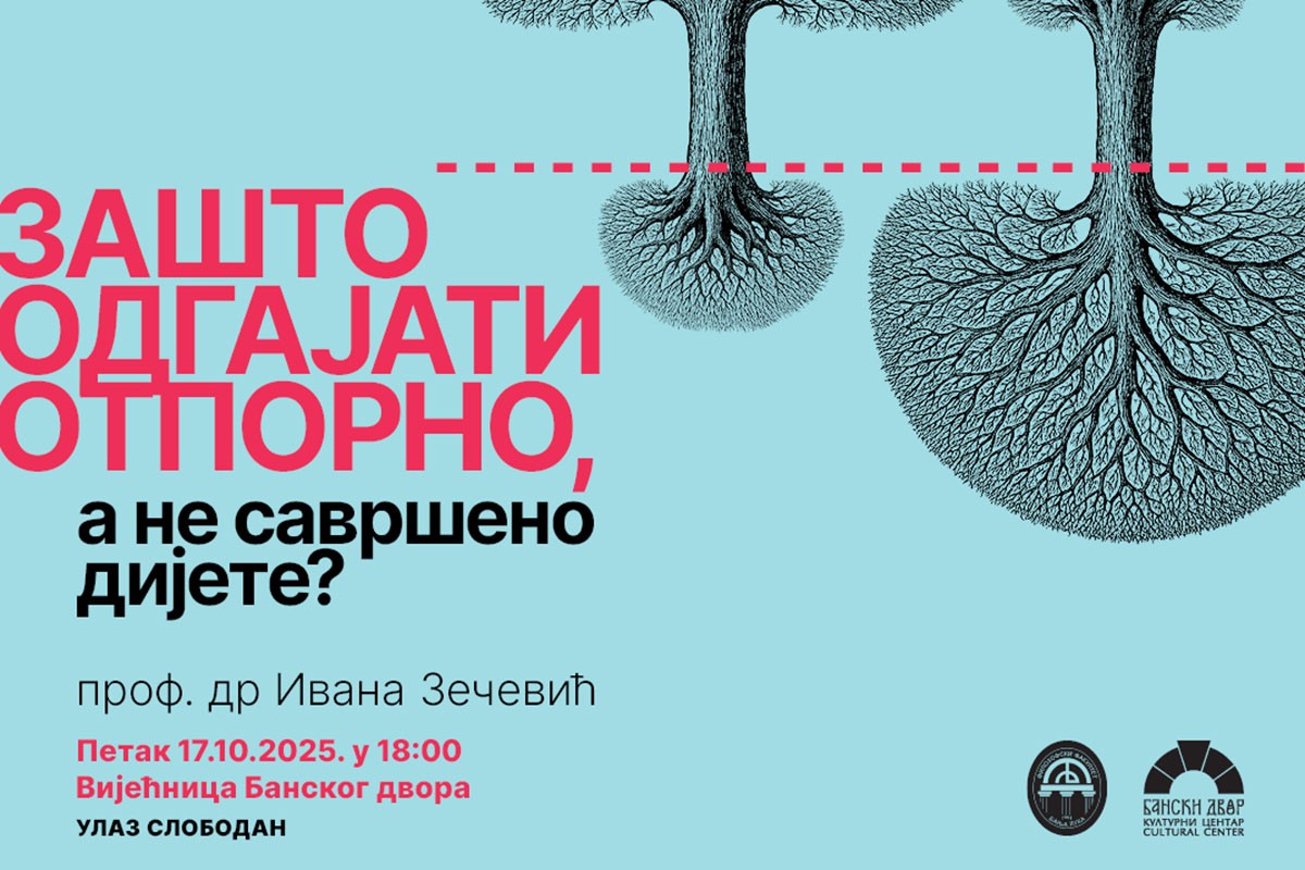 Predavanje u Banskom dvoru: Zašto odgajati otporno, a ne savršeno dijete?