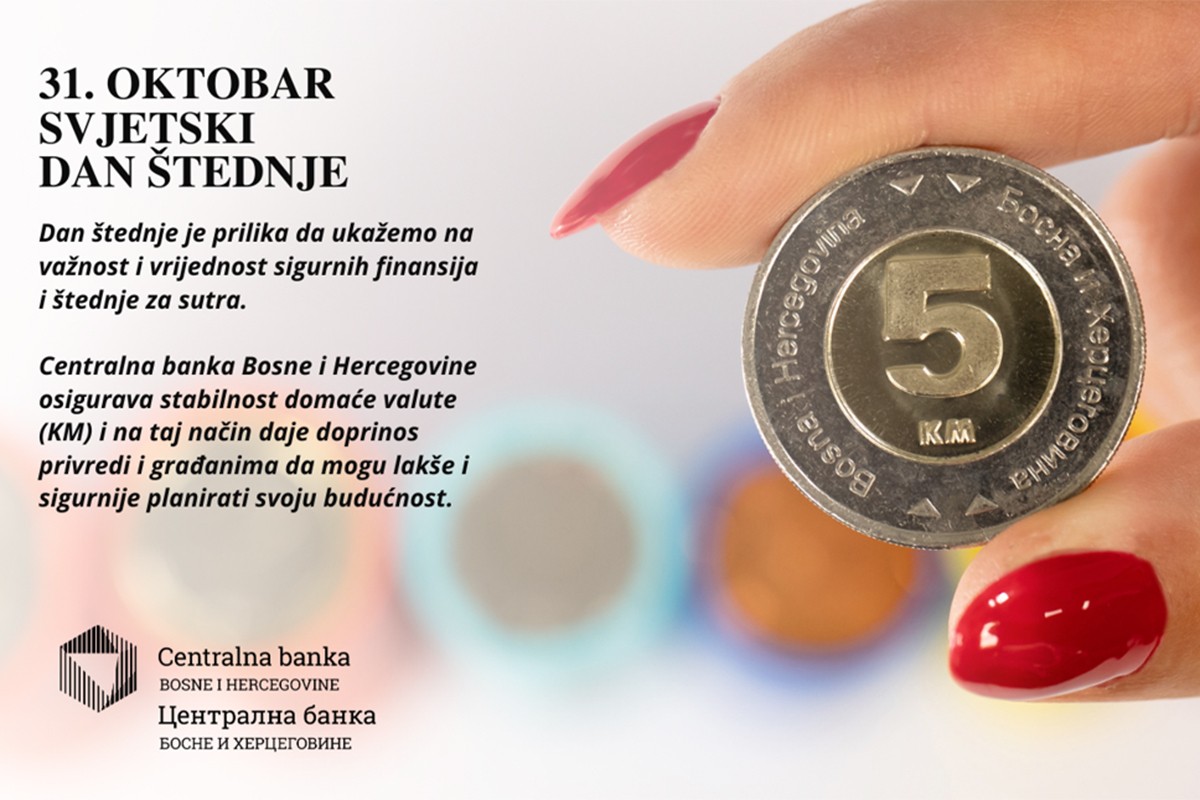 Svjetski dan štednje: Centralna banka BiH osigurava stabilnost domaće valute