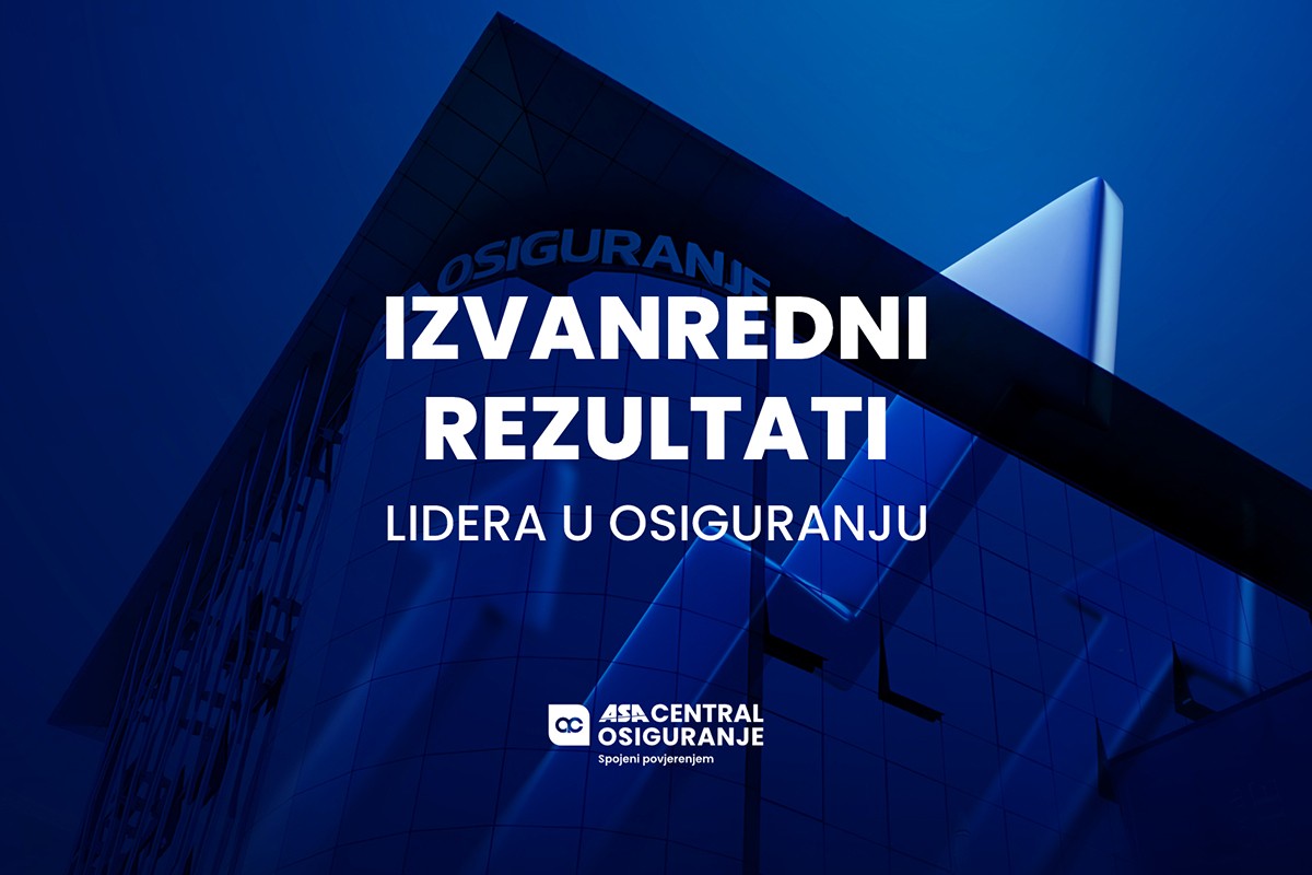 ASA CENTRAL osiguranje dd: Izvanredni rezlutati potvrđuju status lidera na tržištu osiguranja
