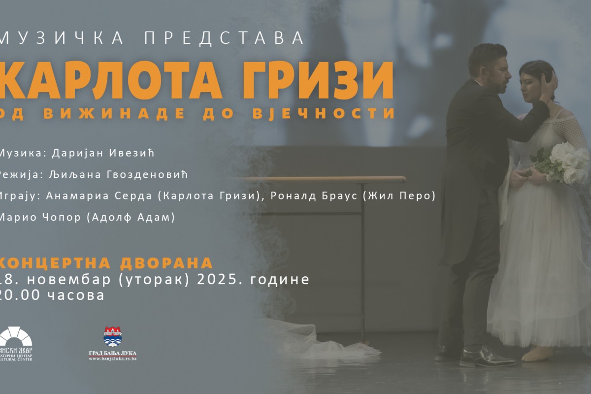 Muzička predstava "Karlota Grizi - od Vižinade do vječnosti" u Banjaluci