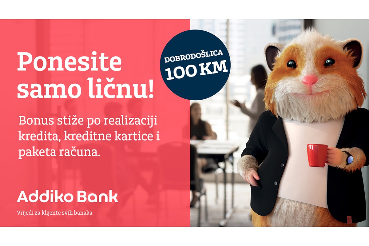 U Addiko ponesite samo ličnu: Za realizaciju kredita, kartice i paketa – bonus 100 KM