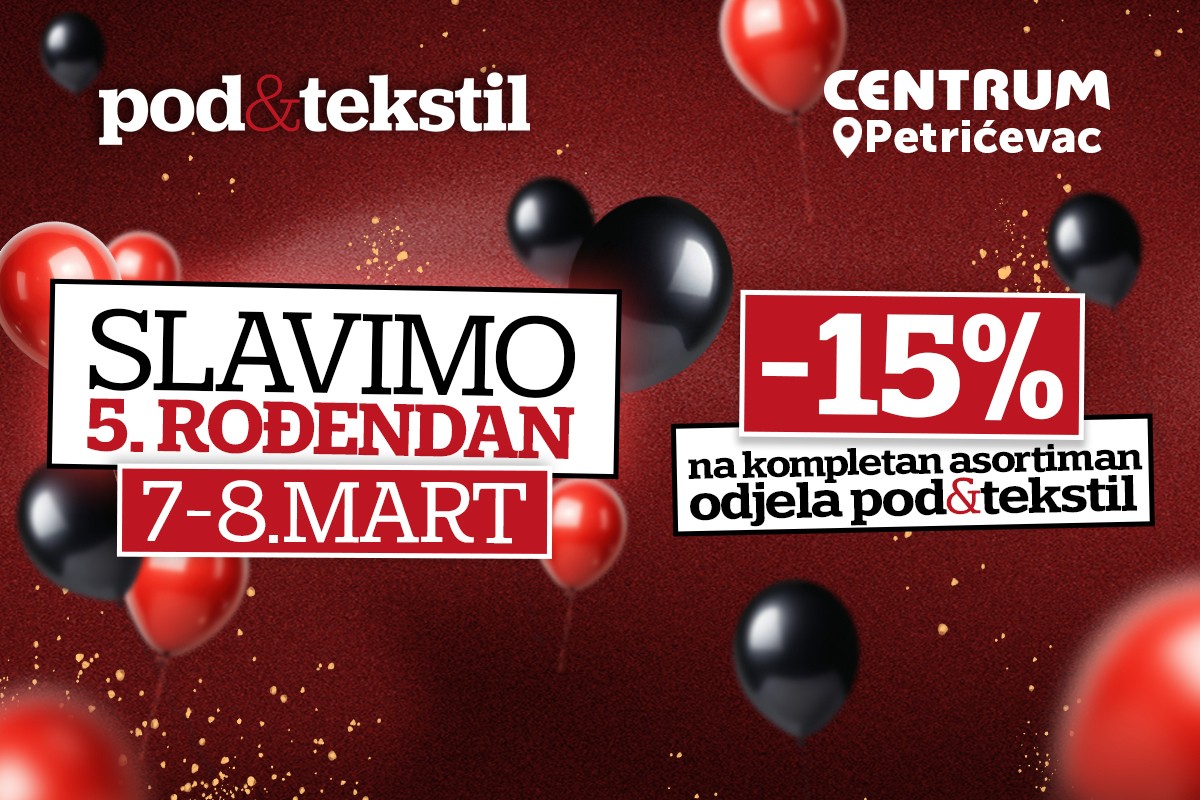 Odjel Pod&tekstil u Centrumu slavi rođendan uz 15% popusta na kompletan asortiman