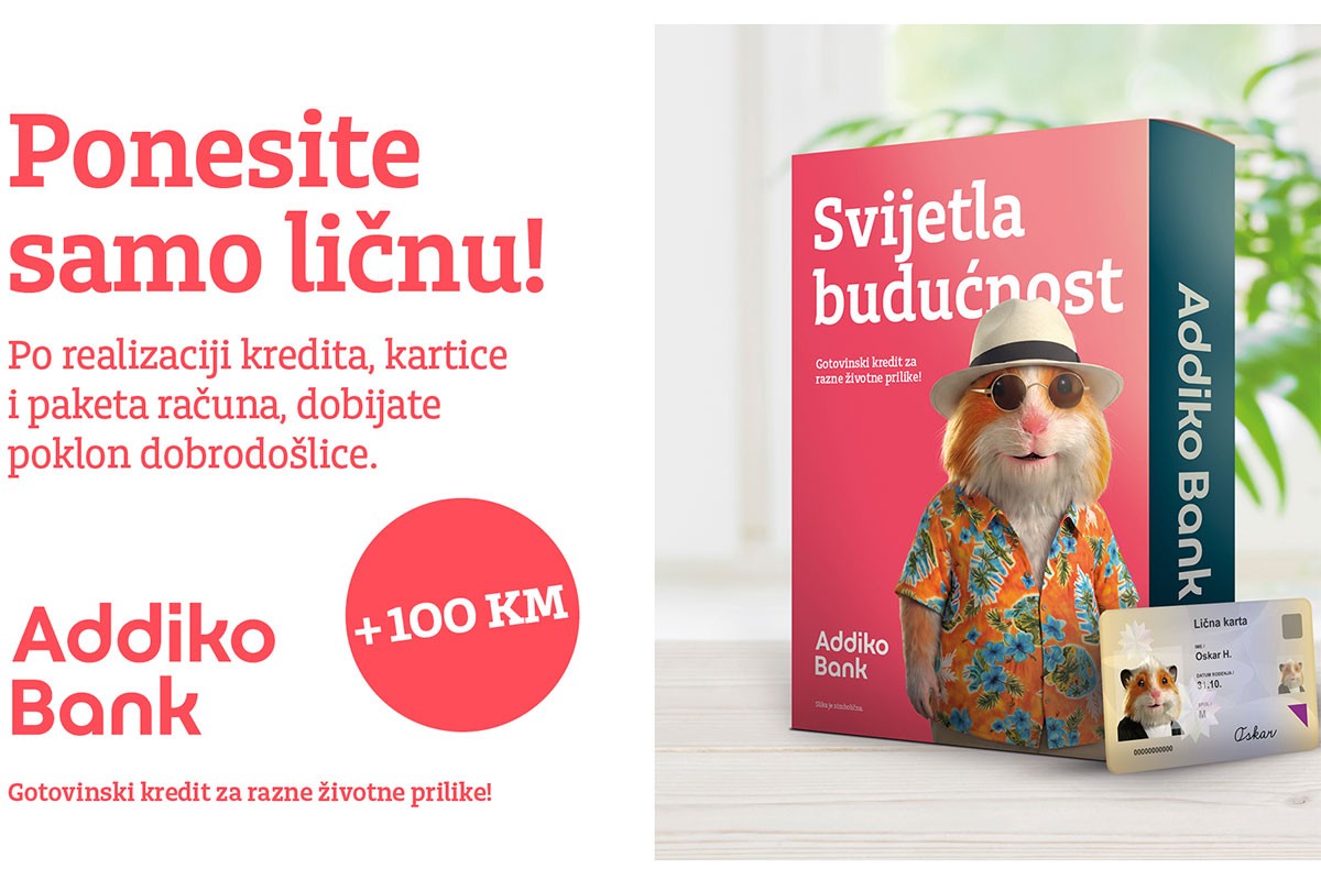 Kredit, kartica i paket računa u Addiku po realizaciji idu uz 100 KM bonusa i poklon vaučer